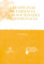 OFICINAS DE FARMACIA Y LAS SOCIEDADES PROFESIONALES, LAS