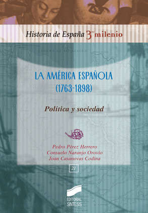 LA AMÉRICA ESPAÑOLA (1763-1898)