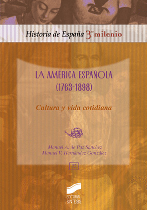 LA AMÉRICA ESPAÑOLA (1763-1898)
