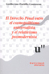 DERECHO PENAL ENTRE EL COSMOPOLITISMO UNIVERSALISTA Y EL RELATIVISMO POSMODERNISTA, EL