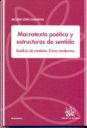 MACROTEXTO POETICO Y ESTRUCTURAS DE SENTIDO. ANALISIS DE MODELOS LIRICOS MODERNO