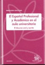 ESPAÑOL PROFESIONAL Y ACADEMICO EN EL AULA UNIVERSITARIA, EL