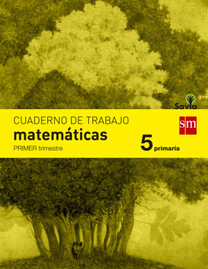 CUADERNO MATEMATICAS 1, 5º PRIMARIA. PROYECTO SAVIA (2014)