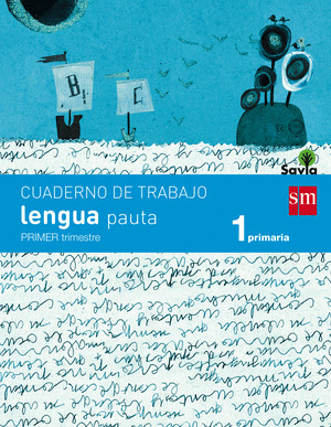 CUADERNO LENGUA 1, 1º PRIMARIA. PAUTA. SAVIA
