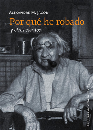 POR QUÉ HE ROBADO Y OTROS ESCRITOS
