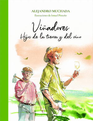 VIÑADORES: HIJOS DE LA TIERRA Y EL VINO