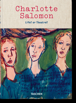 CHARLOTTE SALOMON - LIFE? OR THEATRE?