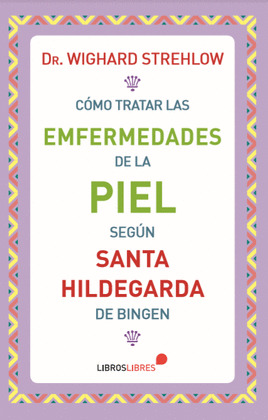 COMO TRATAR LAS ENFERMEDADES DE LA PIEL SEGUN SANTA HILDEGARDA DE BINGEN