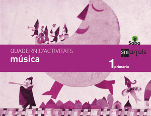 QUADERN MÚSICA. 1 PRIMÀRIA. SABA