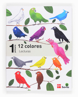 LECTURAS: 12 COLORES. 1 PRIMARIA. SAVIA
