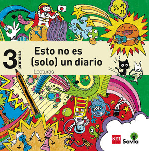 LECTURAS PARA EL AULA 3º PRIMARIA. SAVIA. ESTO NO ES (SOLO) UN DIARIO