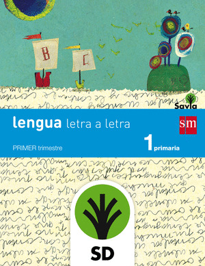 SD ALUMNO. LENGUA: LETRA A LETRA. 1 PRIMARIA. SAVIA