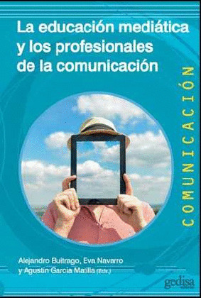 EDUCACIÓN MEDIÁTICA Y LOS PROFESIONALES DE LA COMUNICACIÓN, LA