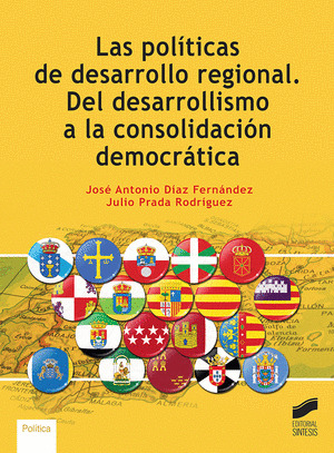 LAS POLITICAS DE DESARROLLO REGIONAL. DEL DESARROLLISMO A LA CONSOLIDACION DEMOC