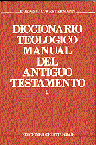 DICCIONARIO TEOLOGICO MANUAL DEL ANTIGUO TESTAMENTO. TOMO I
