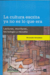 CULTURA ESCRITA YA NO ES LO QUE ERA, LA