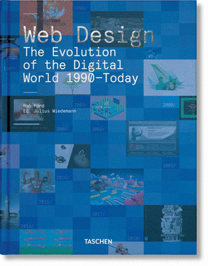 WEB DESIGN. THE EVOLUTION OF THE DIGITAL WORLD 1990-TODAY