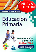 CUERPO DE MAESTROS. EDUCACION PRIMARIA. PROGRAMACION DIDACTICA GLOBALIZADA