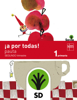 SAVIA, ¡A POR TODAS! 1 EDUCACIÓN PRIMARIA. 2 TRIMESTRE. LIBRO DEL PROFESOR (PAUT