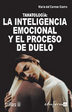 TANATOLOGIA: LA INTELIGENCIA EMOCIONAL Y EL PROCESO DE DUELO