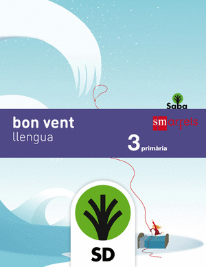 SABA, BON VENT, LLENGUA, 3 EDUCACIÓ PRIMÀRIA. LLIBRE DEL PROFESSOR