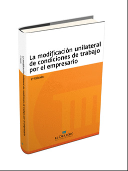 MODIFICACIÓN UNILATERAL DE CONDICIONES DE TRABAJO POR EL EMPRESARIO, LA