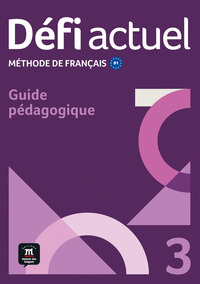 DÉFI ACTUEL 3. GUIDE PÉDAGOGIQUE