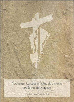 CRUCEIROS, CRUCES E PETOS DE ANIMAS EN TERRAS DE FRAGOSO