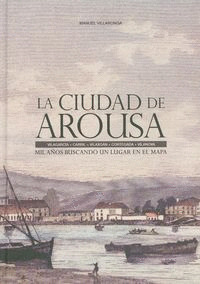 CIUDAD DE AROUSA, LA (VILAGARCIA + CARRIL + VILAXOÁN + CORTEGADA + VILANOVA)