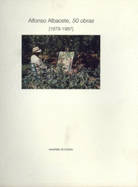 ALFONSO ALBACETE, 50 OBRAS (1979-1987)