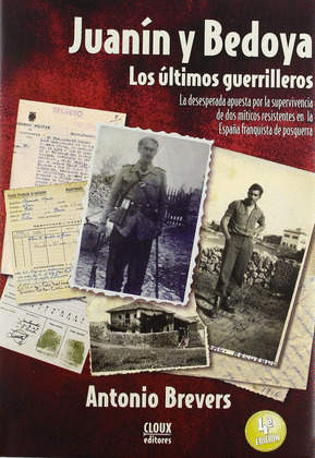 JUANÍN Y BEDOYA, LOS ÚLTIMOS GUERRILLEROS