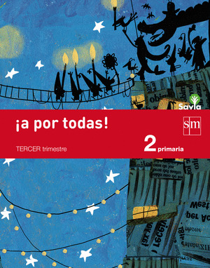 ¡A POR TODAS! 2º PRIMARIA, 3º TRIMESTRE. SAVIA. GLOBALIZADO