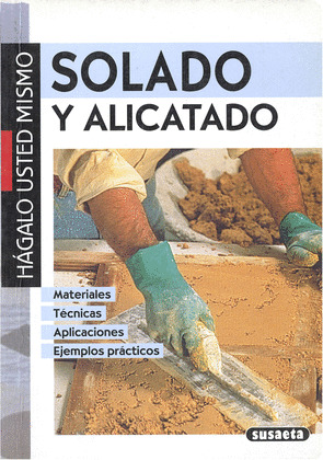 HAGALO USTED MISMO. SOLADO Y ALICATADO