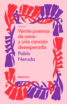 VEINTE POEMAS DE AMOR Y UNA CANCIÓN DESESPERADA