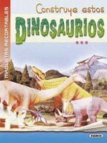 CONSTRUYE ESTOS DINOSAURIOS.MAQUETA