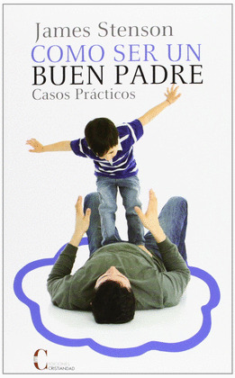 COMO SER UN BUEN PADRE.CASOS PRACTICOS