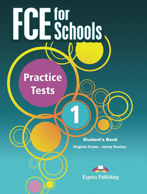 FCE FOR SCHOOLS PRACTICE TESTS 1 STUDENT'S BOOK