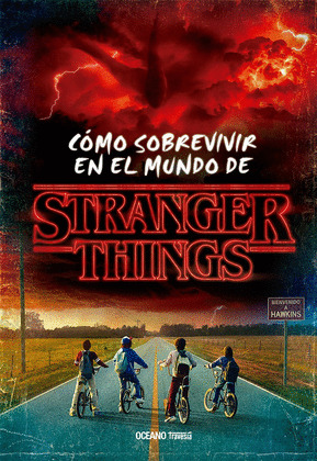 CÓMO SOBREVIVIR EN EL MUNDO DE STRANGER THINGS
