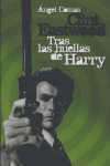 CLINT EASTWOOD. TRAS LAS HUELAS DE HARRY