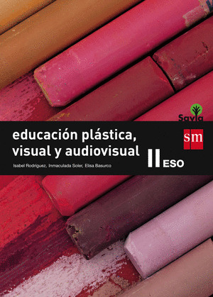 EDUCACIÓN PLÁSTICA VISUAL Y AUDIOSIVUAL, 3º ESO. II CICLO DE ESO. SAVIA