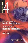 MEDIA HORA ANTES / NUESTRO FANTASMA