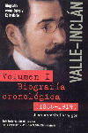 VALLE-INCLAN. BIOGRAFIA CRONOLOGICA Y EPISTOLARIO, I