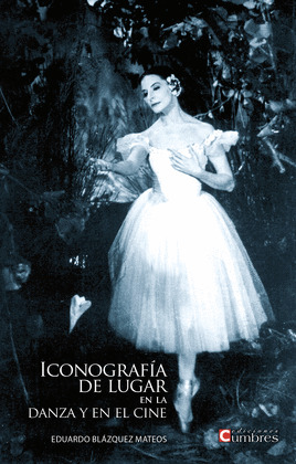 ICONOGRAFÆÍA DE LUGAR EN LA DANZA Y EN EL CINE