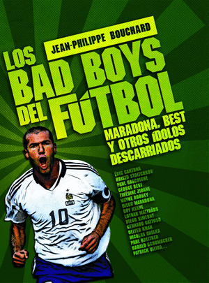 LOS BAD BOYS DEL FUTBOL