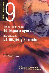 TE ESPERO AYER...; LA MUJER Y EL RUIDO