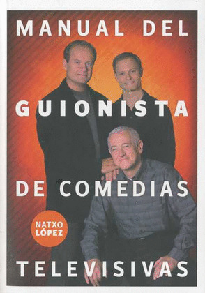 MANUAL DEL GUIONISTA DE COMEDIAS TELEVISIVAS