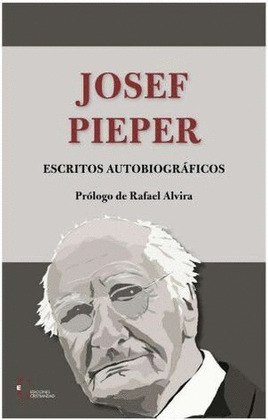 JOSEF PIEPER: ESCRITOS AUTOBIOGRAFICOS