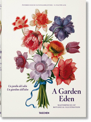 GARDEN EDEN, A (UN JARDÍN DEL EDÉN. OBRAS MAESTRAS DE LA ILUSTRACIÓN BOTÁNICA)