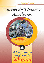 CUERPO TECNICO AUXILIARES DE LA ADMINISTRACION REGIONAL DE MURCIA. TEMARIO COMUN