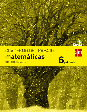 CUADERNO DE MATEMATICAS. 6 PRIMARIA, 1 TRIMESTRE. SAVIA